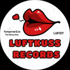 Tempered DJs - The Messy Gear - LUF017
