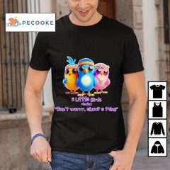 Three Little Birds Singing Don't Worry About A Thing Shirt