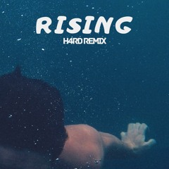 Rising (H4RD Remix) FREE DOWNLOAD