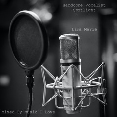 Hardcore Vocalist Spotlight - Lisa Marie