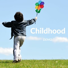 Childhood demo