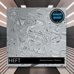 HEFT - Pleasure [Emoushn Records] PREMIERE