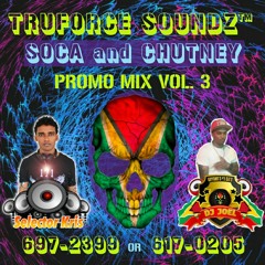 TRUFORCE SOUNDZ SOCA AND CHUTNEY PROMO MIX VOL3
