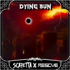 Dying Sun  (Scafetta X Rescve )