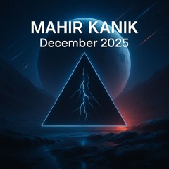Mahir Kanık -December 2025 - Melodic House & Techno