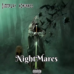 Nightmares BiggerJay x Chunkss