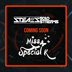 Miss Special K Ft MC Steal - Solo Streams
