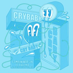 CamrinWatsin - Cry Baby (feat. EVALINA) - Hayden Brady Remix