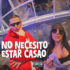 No Necesito Estar Casao