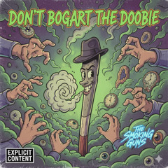 Don't Bogart The Doobie