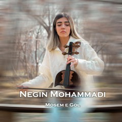 Negin Mohammadi - Moseme Gol