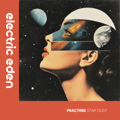 EER645 | Fractree - Star Dust [Electric Eden Records]