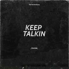 Keep Talkin'  (prodbyfxlcon)