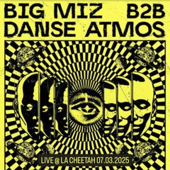 Big Miz & Danse Atmos Live @ La Cheetah