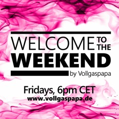 CW42 - Welcome To The Weekend - Mikk & Vollgaspapa
