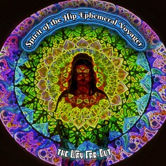 Spirit Of The Hip Ephemeral Voyager