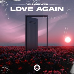 Yellwflwer - Love Again (Radio Edit)