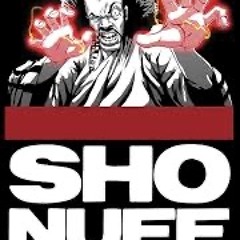Sho Nuff