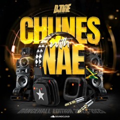 CHUNES WITH NAE DANCEHALL EDITION 2024-2025