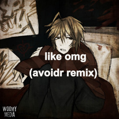 vyrve - like omg (avoidr remix)