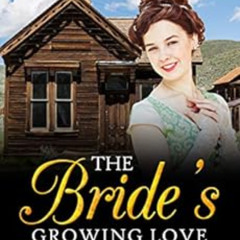 [Read] EBOOK ☑️ The Bride's Growing Love by Rowan Gracemill [EPUB KINDLE PDF EBOOK]