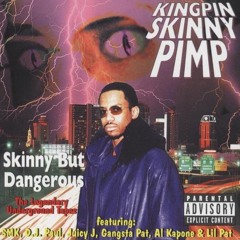 SKINNY BUT DANGEROUS (TAPE SOON)