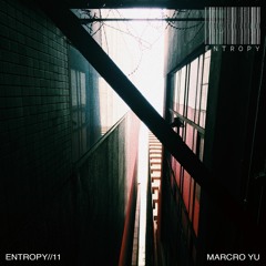 ENTROPY//11 - Marco Yu