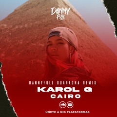 Karol G - Cairo (DannyFull Guaracha Remix) (Guaracha,Aleteo,Zapateo)