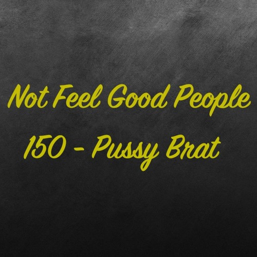 150 - Pussy Brat