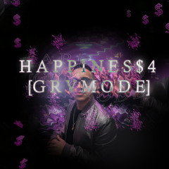 H A P P I N E S $ 4 : G R V M O D E
