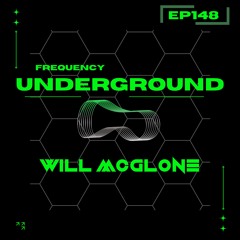 Frequency Underground | Episode 148 | Will McGlone [progressive/melodic techno]