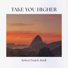 Take You Higher ft. Bardi (Radio Mix)