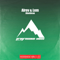 Alrev, Lem - Aboideau [Progressive Vibes Music - PVM1038]