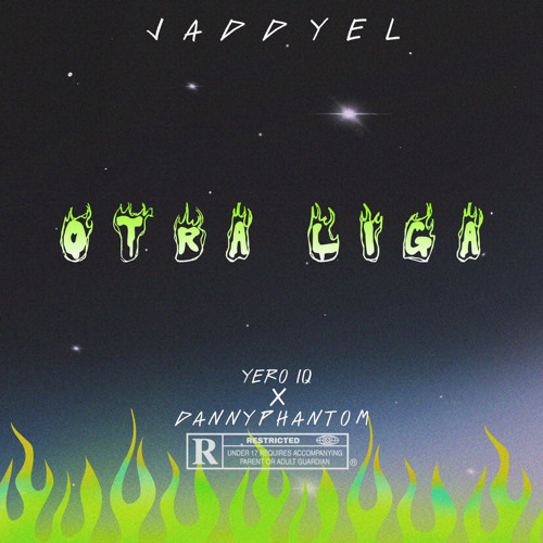 “Otra liga” Jaddyel ft- Yero iQ, Danny phantom