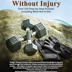 [PDF] Book Download Weight Training Without Injury: Over 350 Step-by-Step Pictures Including Wh