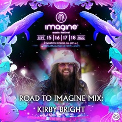 Road To Imagine Music Festival : Ft - KirbyBright