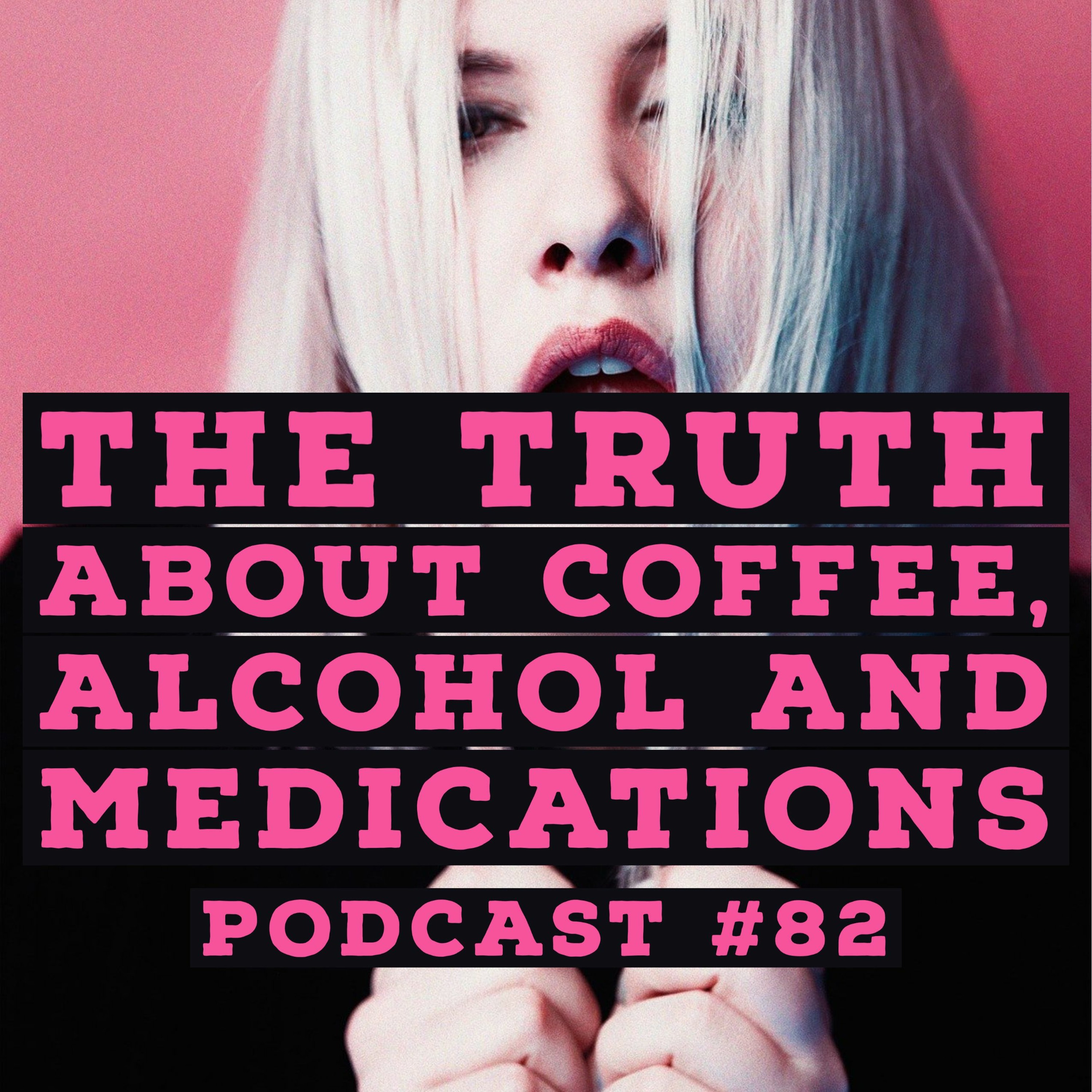 Podcast #82 - Jason Christoff - The Truth About Coffee, Alcohol and Medications episode artwork