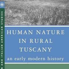 ⚡PDF❤ Human Nature in Rural Tuscany: An Early Modern History (Italian and Italian