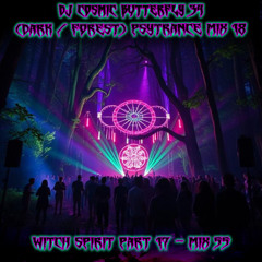 (Dark / Forest) Psytrance Mix 18 - Witch Spirit Part 17 - Mix 55