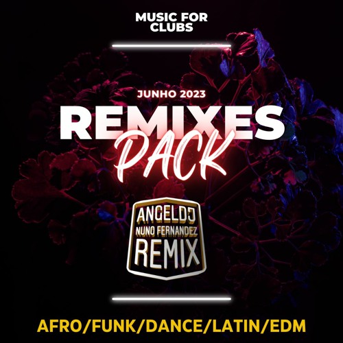 Stream Music For Clubs - REMIX PACK JUNHO 2023 (Download) By.