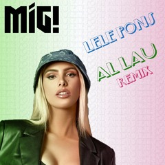 Lele Pons - Al Lau (Mig! Remix)