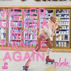 P!NK - Never Not Gonna Dance Again - Jack Chang Instrumental