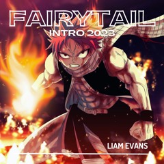 Liam Evans - Fairy Tail (INTRO 2023)