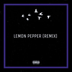 Lemon Pepper (Remix)