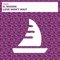 D. Rossini - Love Won't Wait (Radio Edit) [CRMS301]