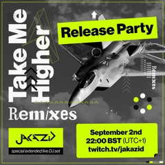 JAKAZiD @ "Take Me Higher (Remixes)" Release Party 02-09-2022