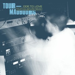 Tour-Maubourg - Ode To Love (Tour-Maubourg Remix)