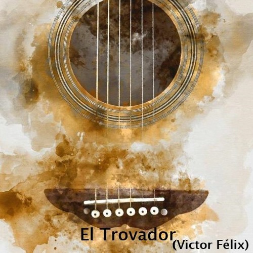 El Trovador  (Victor Félix)