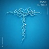 ANNIE - No Sleep [LIMITED FREE DL]