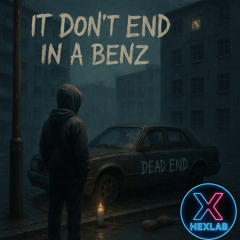 It Don't End In A Benz